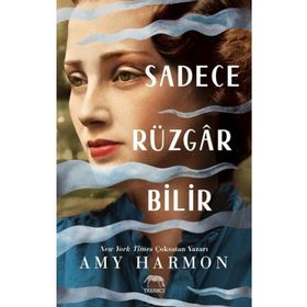 Sadece Rüzgar Bilir - Amy Harmon