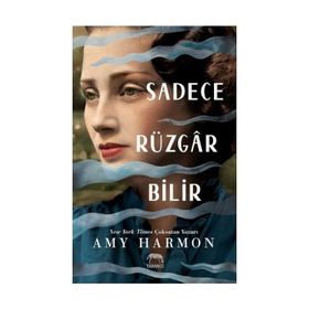 Sadece Rüzgar Bilir - Ciltli - Amy Harmon