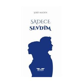 Sadece Sevdim Şerif Maden