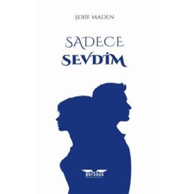 Sadece Sevdim Şerif Maden