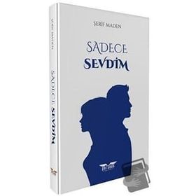 Sadece Sevdim Şerif Maden