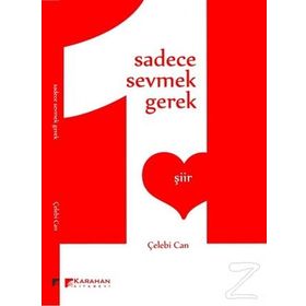 Sadece Sevmek Gerek - Çelebi Can