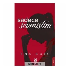 Sadece Sevmiştim - Eda Kurt