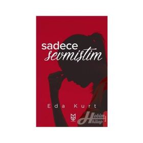 Sadece Sevmiştim - Eda Kurt