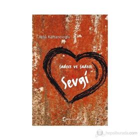SADECE VE SADECE SEVGI - ATILA KAFTANCIOĞLU