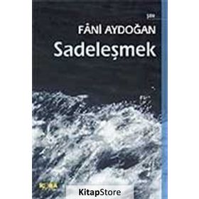 SADELEŞMEK - FÂNI AYDOĞAN