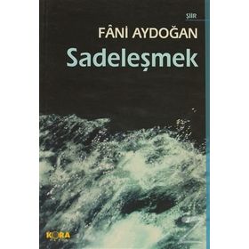 SADELEŞMEK - FÂNI AYDOĞAN