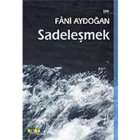 SADELEŞMEK - FÂNI AYDOĞAN