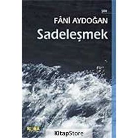 SADELEŞMEK - FÂNI AYDOĞAN