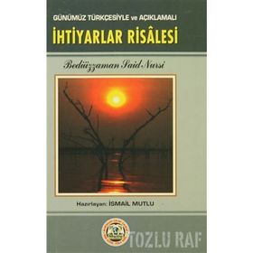 SADELEŞTİRİLMİŞ VE AÇIKLAMALI İHTİYARLAR RISALESI (CEP BOY) - BEDİÜZZAMAN SAID NURSI