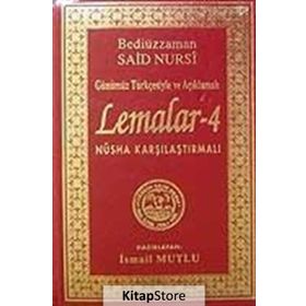 SADELEŞTİRİLMİŞ VE AÇIKLAMALI LEMALAR 4 - BEDİÜZZAMAN SAID NURSI