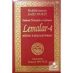 SADELEŞTİRİLMİŞ VE AÇIKLAMALI LEMALAR 4 - BEDİÜZZAMAN SAID NURSI