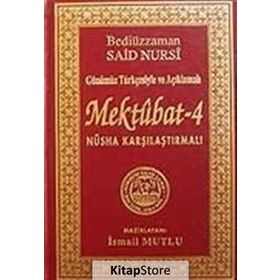 SADELEŞTİRİLMİŞ VE AÇIKLAMALI MEKTUBAT 4 - BEDİÜZZAMAN SAID NURSI