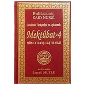 SADELEŞTİRİLMİŞ VE AÇIKLAMALI MEKTUBAT 4 - BEDİÜZZAMAN SAID NURSI