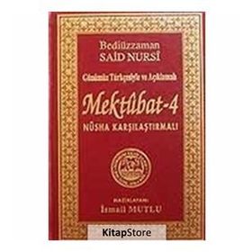 SADELEŞTİRİLMİŞ VE AÇIKLAMALI MEKTUBAT 4 - BEDİÜZZAMAN SAID NURSI