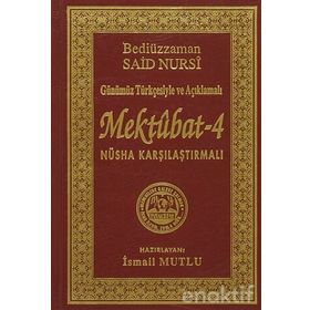 SADELEŞTİRİLMİŞ VE AÇIKLAMALI MEKTUBAT 4 - BEDİÜZZAMAN SAID NURSI