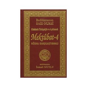 SADELEŞTİRİLMİŞ VE AÇIKLAMALI MEKTUBAT 4 - BEDİÜZZAMAN SAID NURSI