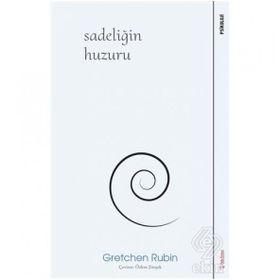 Sadeliğin Huzuru - Gretchen Rubin - Sola Unitas
