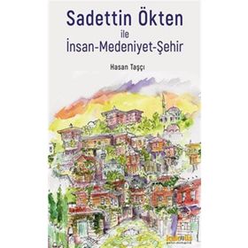 Sadettin Ökten ile İnsan Medeniyet Şehir Hasan Taşçı