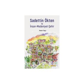 Sadettin Ökten ile İnsan Medeniyet Şehir Hasan Taşçı