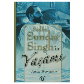 SADHU SUNDAR SINGH'IN YAŞAMI - PHYLLIS THOMPSON
