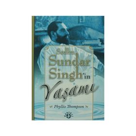 SADHU SUNDAR SINGH'IN YAŞAMI - PHYLLIS THOMPSON