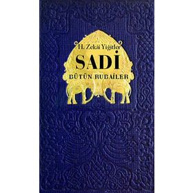 SADI BÜTÜN RUBAILER - H. ZEKÂI YİĞİTLER