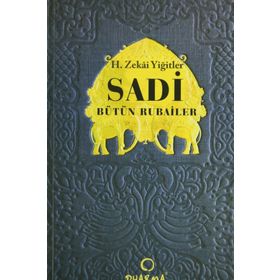 SADI BÜTÜN RUBAILER - H. ZEKÂI YİĞİTLER