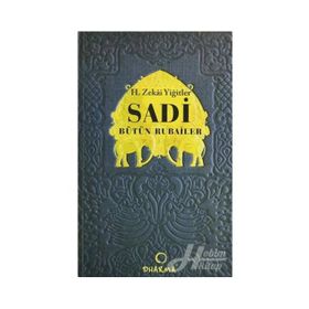 SADI BÜTÜN RUBAILER - H. ZEKÂI YİĞİTLER