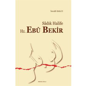 Sadık Halife Hz. Ebu Bekir - İsrafil Balcı