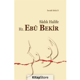 Sadık Halife Hz. Ebu Bekir - İsrafil Balcı