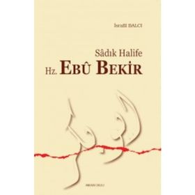 Sadık Halife Hz. Ebu Bekir - İsrafil Balcı