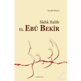 Sadık Halife Hz. Ebu Bekir - İsrafil Balcı