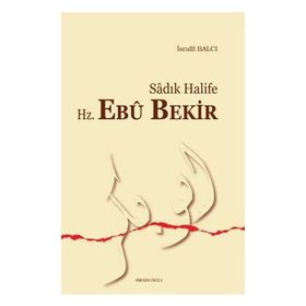 Sadık Halife Hz. Ebu Bekir - İsrafil Balcı