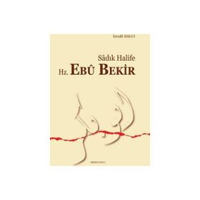 Sadık Halife Hz. Ebu Bekir - İsrafil Balcı