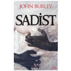 Sadist - John Burley