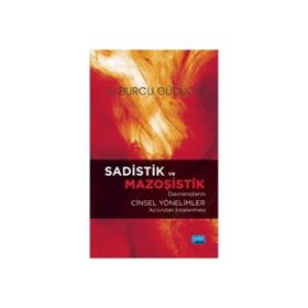 Sadistik ve Mazoşistik Davranışların Cinsel Yönelimler Açısından İncelenmesi - Nobel Akademik Yayıncılık