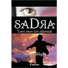 SADRA TANRI ONUN İÇİN AĞLAMADI - MURAT BILGİLİ