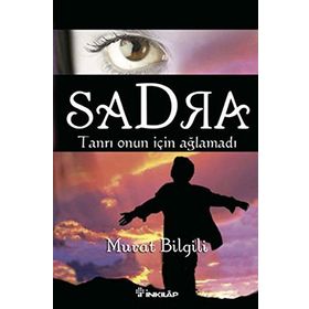 SADRA TANRI ONUN İÇİN AĞLAMADI - MURAT BILGİLİ