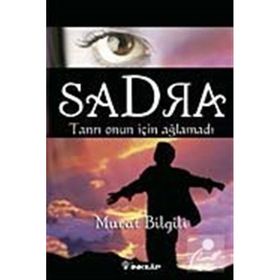 SADRA TANRI ONUN İÇİN AĞLAMADI - MURAT BILGİLİ