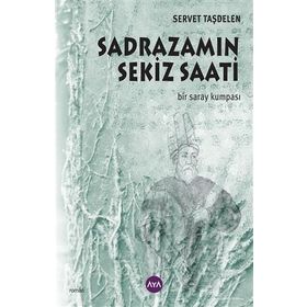 Sadrazamın Sekiz Saati - Servet Taşdelen