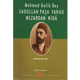 SADULLAH PAŞA YAHUD MEZARDAN NIDA - MEHMED GALIB BEY