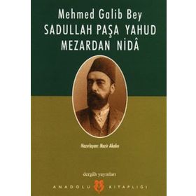 SADULLAH PAŞA YAHUD MEZARDAN NIDA - MEHMED GALIB BEY