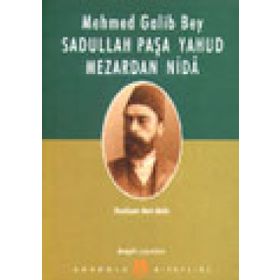 SADULLAH PAŞA YAHUD MEZARDAN NIDA - MEHMED GALIB BEY
