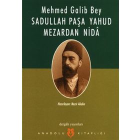 SADULLAH PAŞA YAHUD MEZARDAN NIDA - MEHMED GALIB BEY