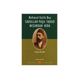 SADULLAH PAŞA YAHUD MEZARDAN NIDA - MEHMED GALIB BEY