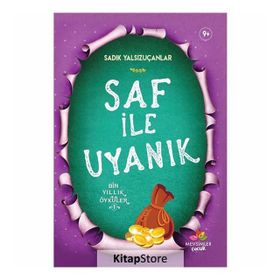 Saf İle Uyanık-bin Yıllık Öyküler 1 - Sadık Yalsızuçanlar