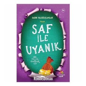 Saf İle Uyanık-bin Yıllık Öyküler 1 - Sadık Yalsızuçanlar