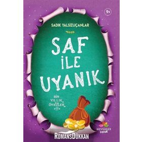 Saf İle Uyanık-bin Yıllık Öyküler 1 - Sadık Yalsızuçanlar