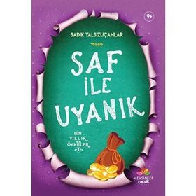 Saf İle Uyanık - Sadık Yalsızuçanlar